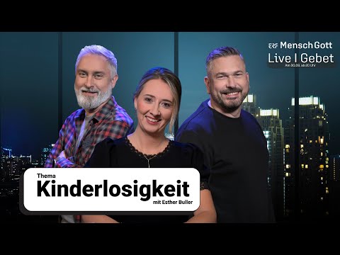 ERF Mensch Gott | Live – Gebet zum Thema Kinderlosigkeit