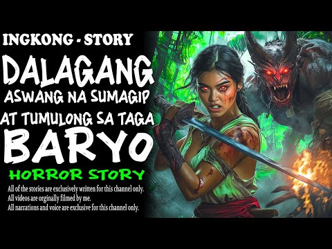 DALAGANG ASWANG NA SUMAGIP AT TUMULONG SA TAGA BARYO | Aswang True Story