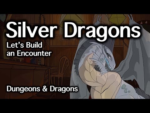 Silver Dragons D&D | Let's Build an Encounter | D&D Quest Ideas