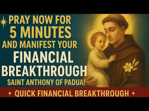 🌟 STRONG PRAYER TO SAINT ANTHONY TO RECEIVE A QUICK FINANCIAL BREAKTHROUGH 🙏