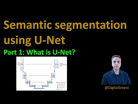 73 - Image Segmentation using U-Net - Part1 (What is U-net?)