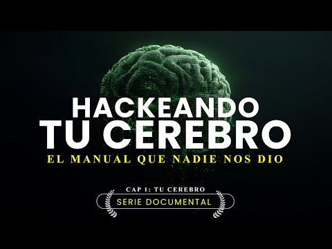Hackeando tu cerebro: El Manual que Nadie Nos Dio. (Capítulo 1 · Cerebro)