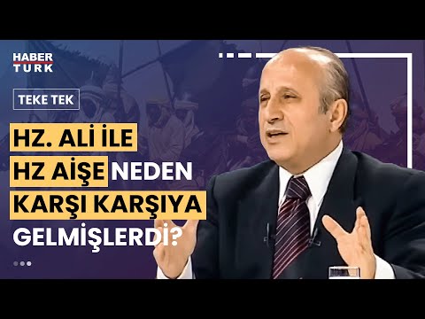Hz. Aişe ile Hz. Ali neden savaştılar? Cemel Vakası nedir? Yaşar Nuri Öztürk yanıtladı