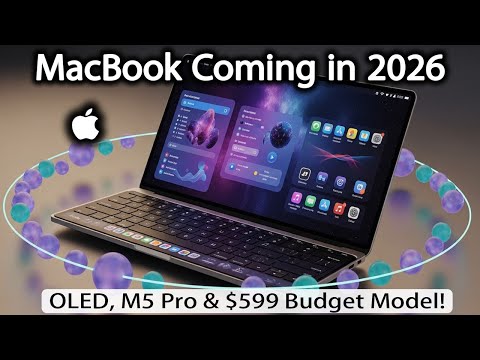 MacBook Coming in 2026 - OLED, M5 Pro & $599 Budget Model!