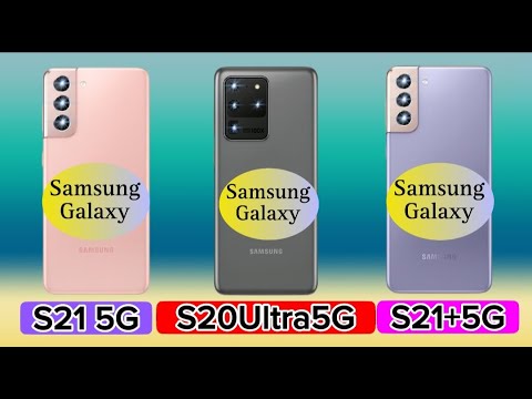 Comparing Samsung Galaxy S21 5G Vs Samsung Galaxy S20 Ultra 5G Vs Samsung Galaxy S21+ 5G