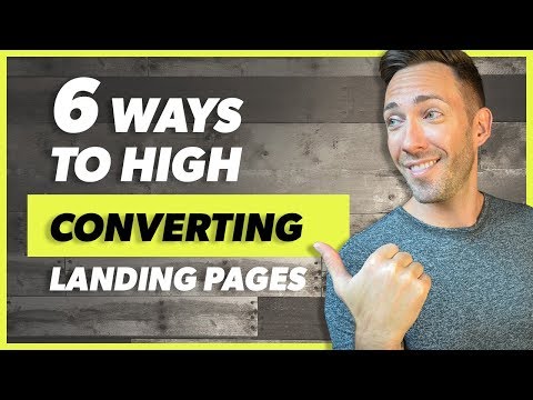 Landing Pages That Convert: 6 Must-Haves for Crazy-High Conversions