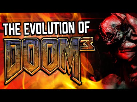 THE EVOLUTION OF DOOM 3