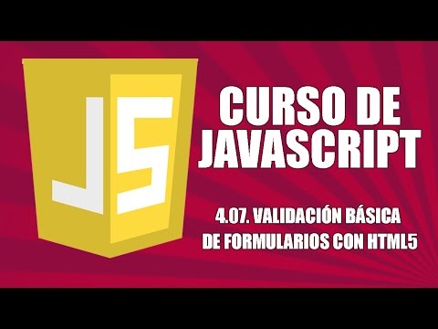 Curso de Javascript - 4.07. Validación básica de formularios con HTML5