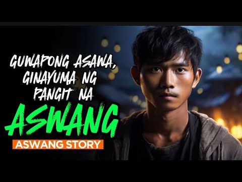 GUWAPONG ASAWA GINAYUMA NG PANGIT NA ASWANG  | Aswang Horror Story | Tagalog Horror Story