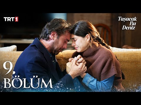 Taşacak Bu Deniz 9. Bölüm @trt1