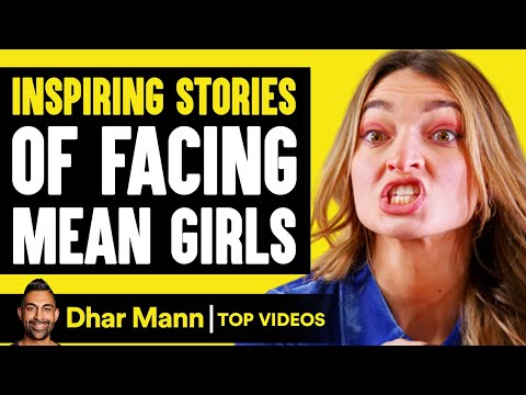 Inspiring Stories of Facing Mean Girls | Dhar Mann