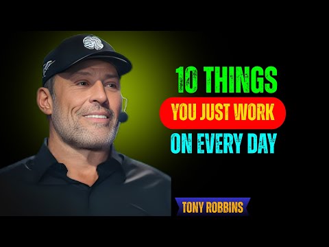 10 Things You Must Work On Every Day l Tony Robbins #motivation