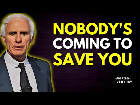 NOBODY'S COMING TO SAVE YOU. Get to Work – Jim Rohn Motivation