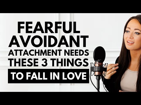 Fearful Avoidant Attachment Needs THESE 3 Things to Fall in Love