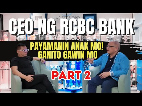 CEO ng RCBC Bank, Payamanin Anak Mo! Ganito Gawin Mo Part 2