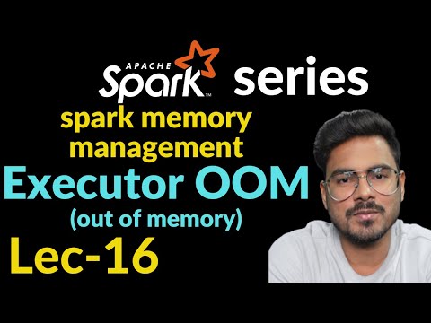 executor out of memory spark | spark memory management | Lec-16