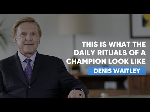 This Is What The Daily Rituals Of A Champion Look Like | Denis Waitley