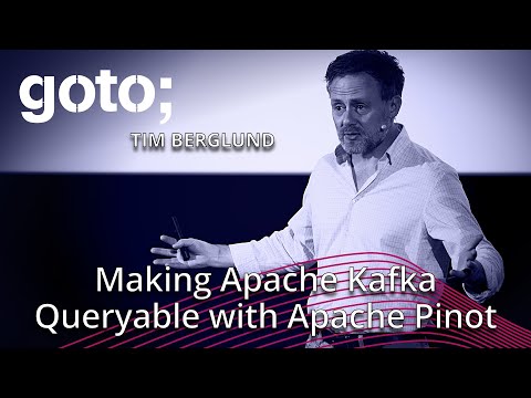 Making Kafka Queryable with Apache Pinot • Tim Berglund • GOTO 2023