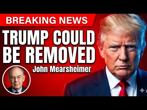  Donald Trump Can Be Removed: America Enters a Constitutional Crisis | John Mearsheimer 
