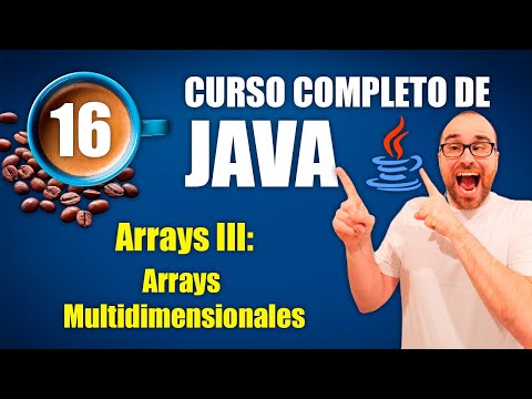 Curso de Java #16 | Arrays III: Arrays Multidimensionales