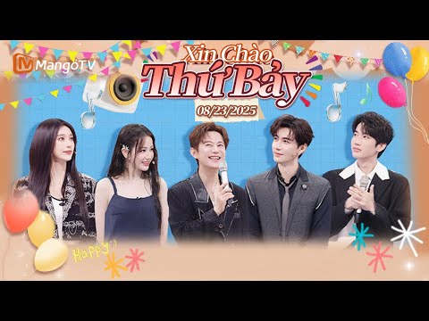 [VIET SUB] FULL | Xin Chào Thứ 7-23.08.2025 | ĐịchLệ NhiệtBa và Trần Tinh Húc"TAY ĐAN TAY" | Xoài TV