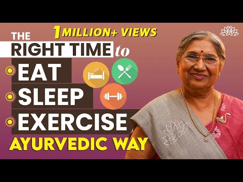 Best Time of Day To Eat, Sleep And Exercise According To Ayurveda | Plan Your Dailly Routine