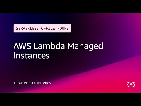 AWS Lambda Managed Instances | Serverless Office Hours