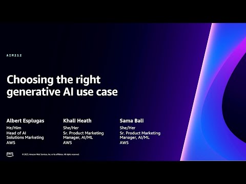 AWS re:Invent 2023 - Choosing the right generative AI use case (AIM212)