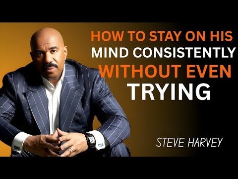 Stay On His Mind Without Chasing 💫 | Steve Harvey Relationship Wisdom