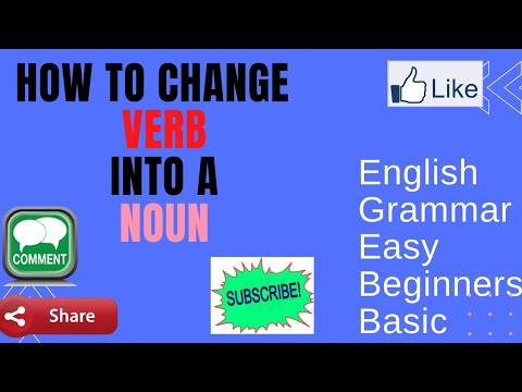 How to Change Verb into Noun for Beginners its Easy, Basic Grammar.