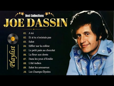 Joe Dassin Album Complet 2025 - The Best Of Joe Dassin 🏆 Joe Dassin Ses Plus Belles Chansons