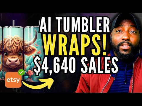 How I Made $4,640 Selling AI Tumbler Wraps on Etsy Step by Step