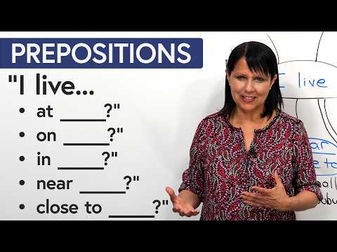 Learn English: “I live... at? on? in? near? close to?”