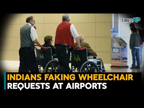 Indians Faking Wheelchair Requests at Airports
