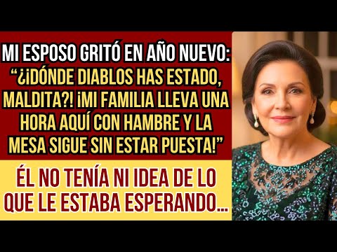 HISTORIAS REALES. En Año Nuevo mi esposo me gritó “¿Dónde andabas, desgraciada? pero no sabía lo que