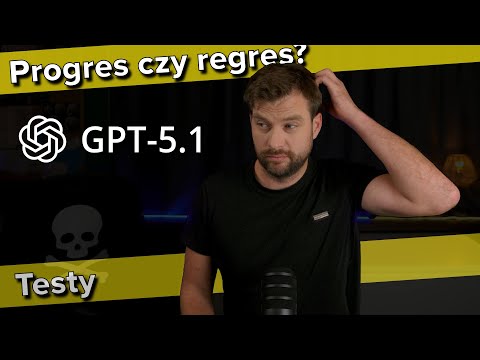 GPT 5.1 - Progres czy regres? Test/Recenzja