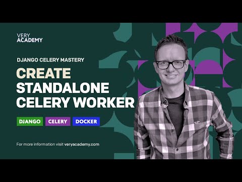 Python Django Celery Course: Creating a New Standalone Celery Worker