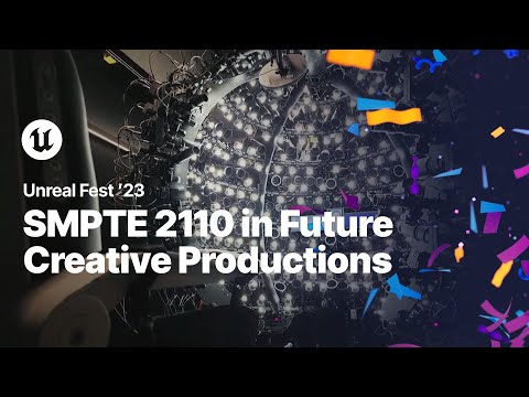 The Role of SMPTE 2110 in Future Creative Productions | Unreal Fest 2023