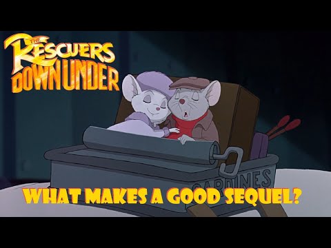 The Rescuers Down Under - What makes a good sequel?