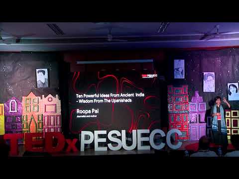 Ten Powerful Ideas from Ancient India - Wisdom from the Upanishads | Roopa Pai | TEDxPESUECC