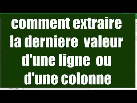 EXTRAIRE LA DERNIERE VALEUR renseignée d'une  LIGNE OU  d'une COLONNE EXCEL
