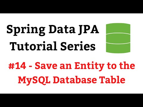 Spring Data JPA Tutorial - #14 - save() Method | Save an Entity to the MySQL Database Table