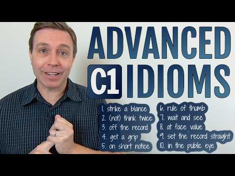 Advanced (C1) Idioms to Strengthen Your Vocabulary