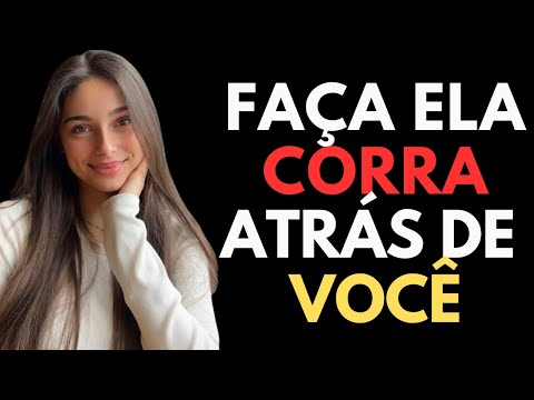 Truques psicológicos para fazer qualquer mulher correr atrás de você | Psicologia feminina