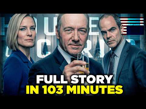 House of Cards FULL SERIES Recap (6 Seasons) in 103 Minutes