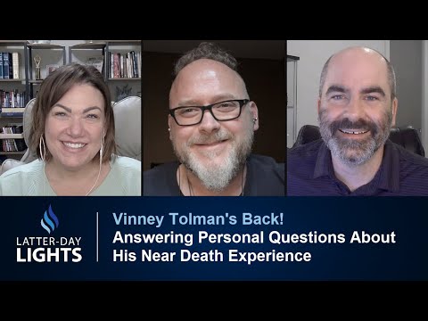 Vinney's Back! Answering Personal Questions About His NDE: Vinney Tolman's Story - Latter-Day Lights