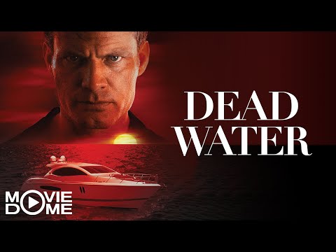 DEAD WATER - Action-Thriller mit Casper Van Dien - Ganzer Film kostenlos in HD