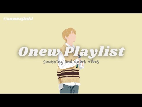 [𝐩𝐥𝐚𝐲𝐥𝐢𝐬𝐭] 온유(ONEW)♪ Soothing and healing songs by Onew ♫