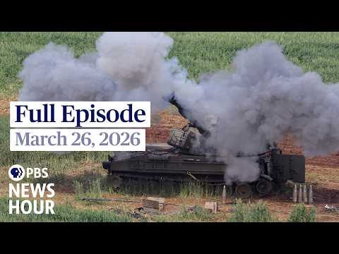 PBS News Hour full episode, March 26, 2026
