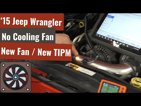 '15 Jeep Wrangler - No Cooling Fan - TIPM & Fan Already Replaced